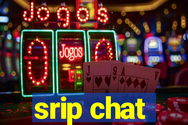 srip chat